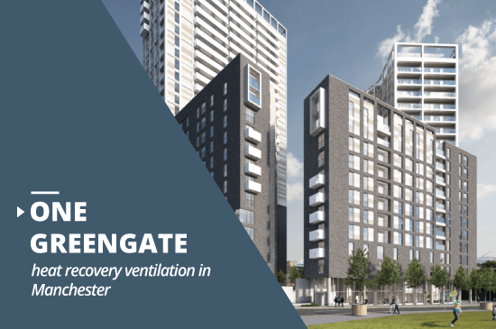 One Greengate heat recovery ventilation project in Manchester