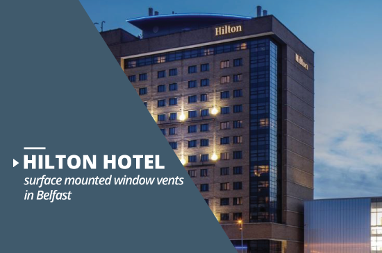 Hilton Hotel Surface Mounted Window Vents